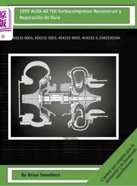海外直订1997 AUDI A3 TDI Turbocompresor Reconstruir y Reparación de Guía: 454232-0003, 4 1997奥迪A3 T