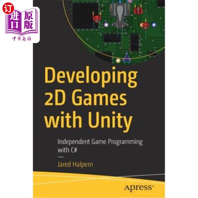 海外直订Developing 2D Games with Unity: Independent Game Programming with C# 用Unity开发2D游戏：用C语言进行独立游戏