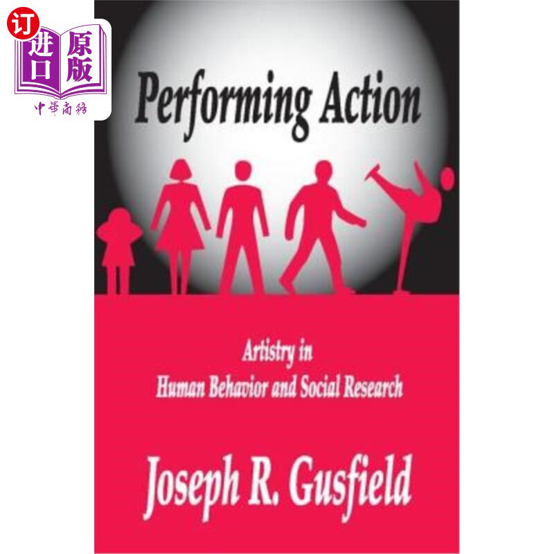 海外直订Performing Action: Artistry in Human Behavior and Social Research 表演行为:人类行为和社会研究中的艺术