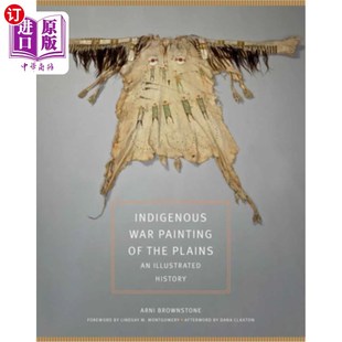 海外直订Indigenous War Painting of the Plains: An Illustrated History Volume 283 土著战争画的平原:一个插图的历史卷