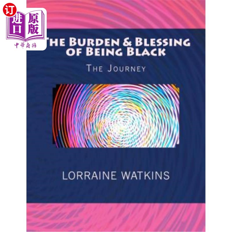 海外直订The Burden & Blessing of Being Black: The Journey 作为黑人的负担和祝福:旅程