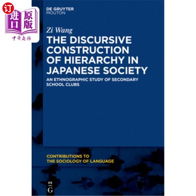 海外直订The Discursive Construction of Hierarchy in Japanese Society: An Ethnographic St 日本社会等级结构的话语建构