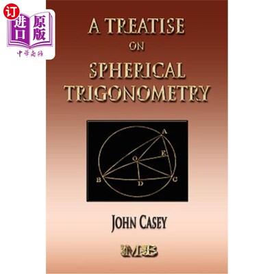 海外直订A Treatise On Spherical Trigonometry - Its Application To Geodesy And Astronomy 球面三角学及其在大地测量和