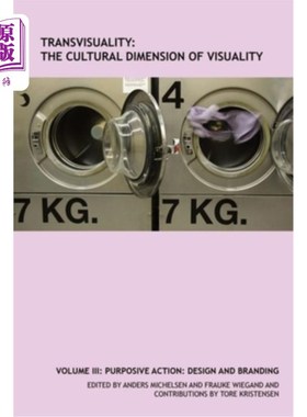 海外直订Transvisuality: The Cultural Dimension of Visuality (Volume 3): Purposive Action 视觉性:视觉性的文化维度(卷