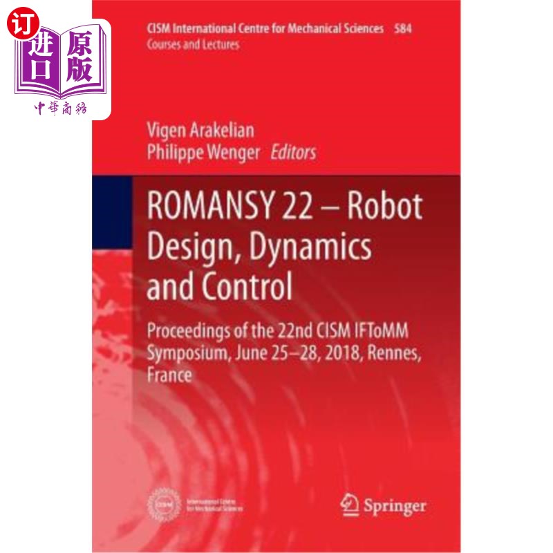 海外直订Romansy 22 - Robot Design, Dynamics and Control: Proceedings of the 22nd Cism If Romansy 22