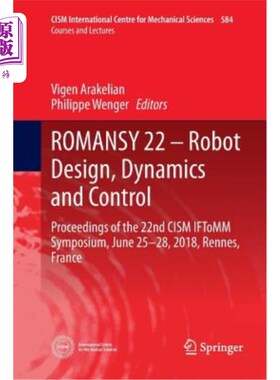 海外直订Romansy 22 - Robot Design, Dynamics and Control: Proceedings of the 22nd Cism If Romansy 22
