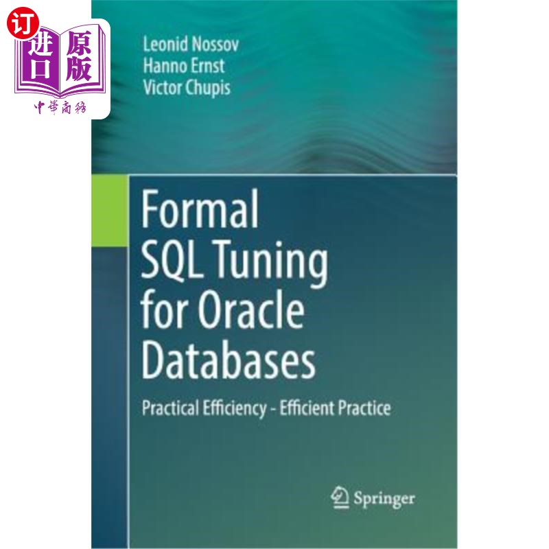 海外直订Formal SQL Tuning for Oracle Databases: Practical Efficiency - Efficient Practic Oracle数据库的