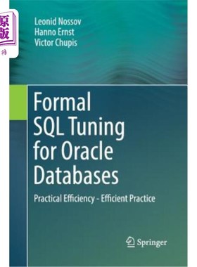 海外直订Formal SQL Tuning for Oracle Databases: Practical Efficiency - Efficient Practic Oracle数据库的