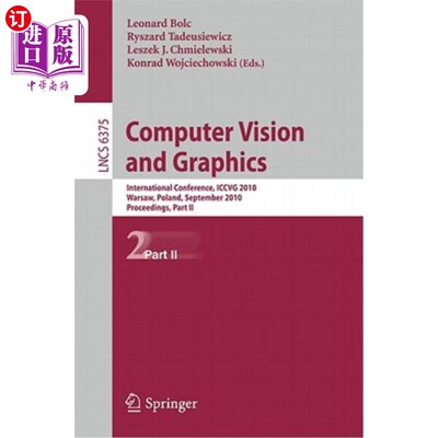 海外直订Computer Vision and Graphics: International Conference, ICCVG 2010, Warsaw, Pola 计算机视觉与图形：国际会议