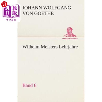 海外直订德语 Wilhelm Meisters Lehrjahre - Band 6 - 威廉·迈斯特斯·莱尔贾尔 - 乐队 6
