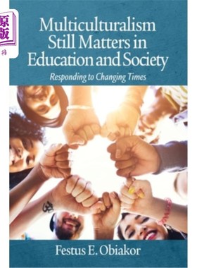 海外直订Multiculturalism Still Matters in Education and Society: Responding to Changing  多元文化主义在教育和社会中