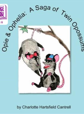 海外直订Opie & Ophelia, A SAGA of Twin Opossums 奥皮和奥菲莉亚，一个关于双负鼠的传说