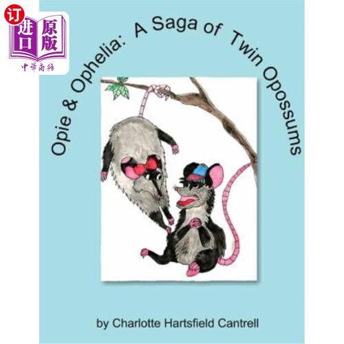 海外直订Opie & Ophelia, A SAGA of Twin Opossums 奥皮和奥菲莉亚，一个关于双负鼠的传说