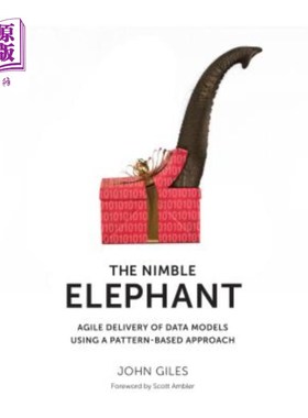 海外直订The Nimble Elephant: Agile Delivery of Data Models Using a Pattern-Based Approac 敏捷的大象：使用基于模式的