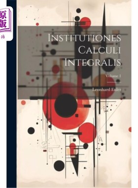 海外直订Institutiones Calculi Integralis; Volume 1 机构积分法；卷1