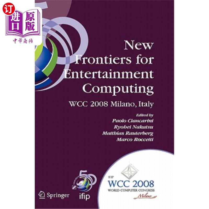 海外直订New Frontiers for Entertainment Computing: Ifip 20th World Computer Congress, Fi 娱乐计算的新前沿：Ifip第2