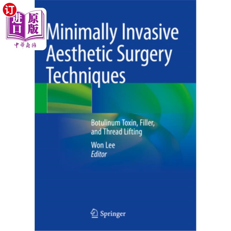 海外直订医药图书Minimally Invasive Aesthetic Surgery Techniques: Botulinum Toxin, Filler, and Th 微创美容手术技术: