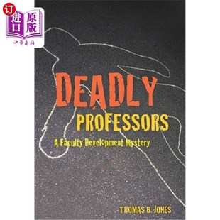 海外直订Deadly Professors: A Faculty Development Mystery 致命教授:教员发展之谜