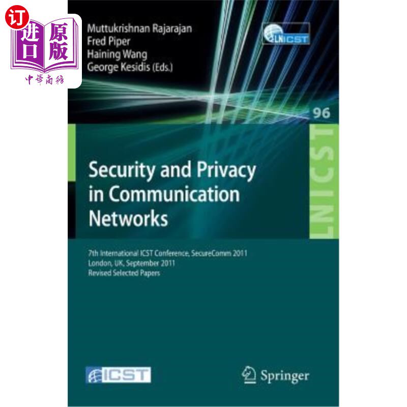 海外直订Security and Privacy in Communication Networks: 7th International Icst Conferenc 通信中的安全和隐私：第