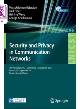 海外直订Security and Privacy in Communication Networks: 7th International Icst Conferenc 通信中的安全和隐私：第