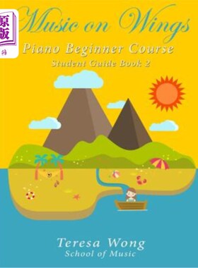 海外直订Music on Wings: Piano Beginner Course Student Guide Book 2 翅膀上的音乐：钢琴入门课程学生指南第2册