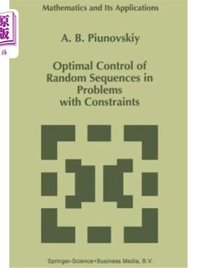 海外直订Optimal Control of Random Sequences in Problems with Constraints 约束问题中随机序列的最优控制