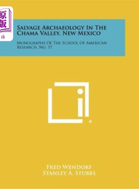 海外直订Salvage Archaeology in the Chama Valley, New Mexico: Monographs of the School of 新墨西哥查马山谷抢救考古学