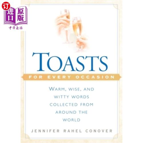 海外直订Toasts for Every Occasion: Warm, Wise, and Witty Words Collected from Around the 每一个场合的祝酒词:来自世