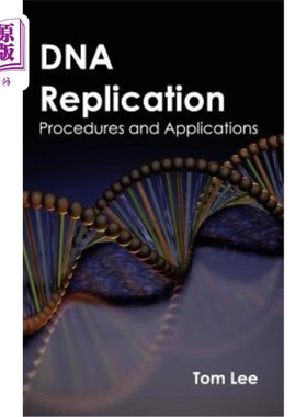 海外直订DNA Replication: Procedures and Applications DNA复制：程序和应用