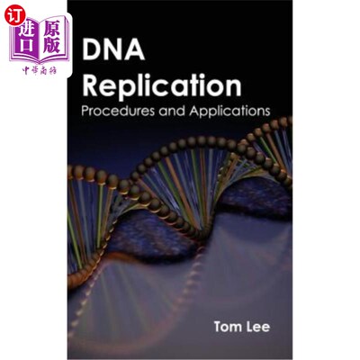 海外直订DNA Replication: Procedures and Applications DNA复制：程序和应用