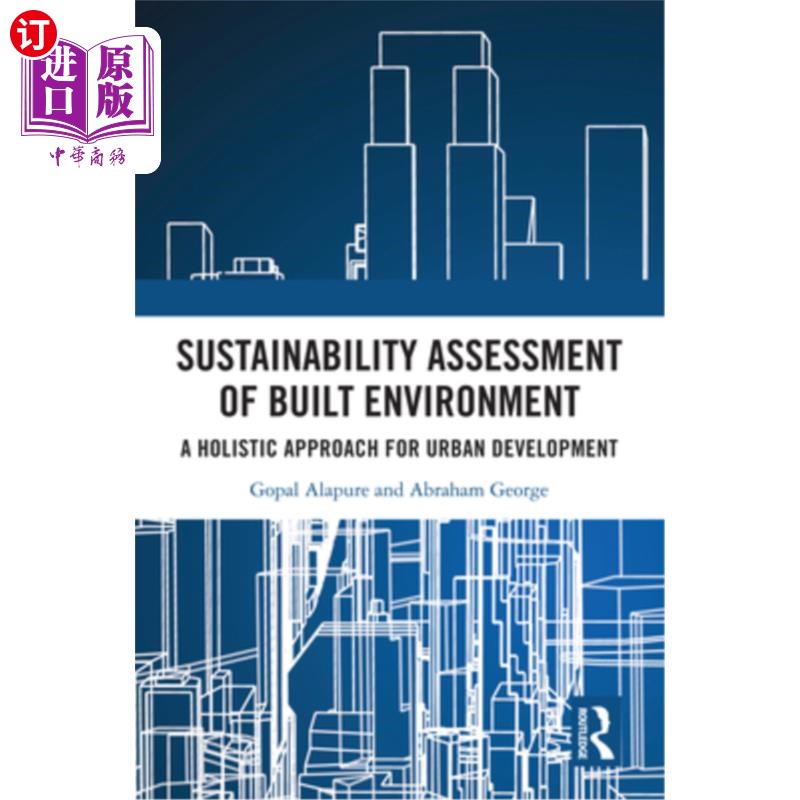 海外直订Sustainability Assessment of Built Environment: A Holistic Approach for Urban De 建筑环境的可持续性评估:城
