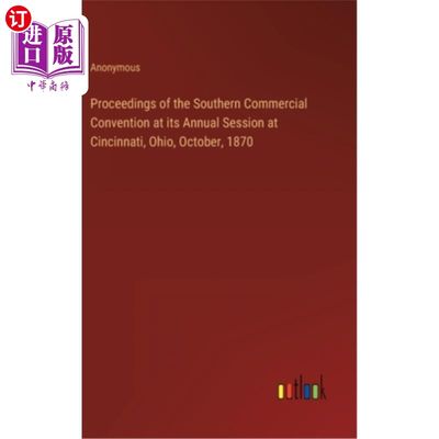 海外直订Proceedings of the Southern Commercial Convention at its Annual Session at Cinci 1870年10月，在