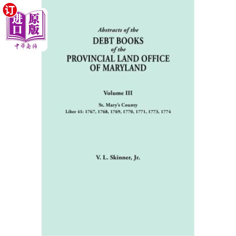海外直订Abstracts of the Debt Books of the Provincial Land Office of Maryland. Volume II 马里兰州省土地办公室债务账