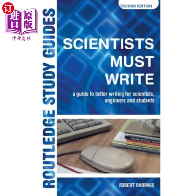 海外直订Scientists Must Write: A Guide to Better Writing for Scientists, Engineers and S 科学家必须写作：科学家、工