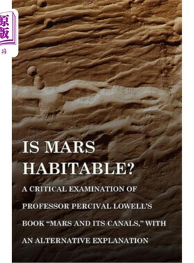 海外直订Is Mars Habitable? A Critical Examination of Professor Percival Lowell's Book Ma 火星适合居住吗?对珀西瓦尔·