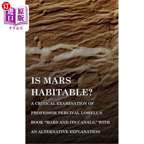 海外直订Is Mars Habitable? A Critical Examination of Professor Percival Lowell's Book Ma 火星适合居住吗?对珀西瓦尔·