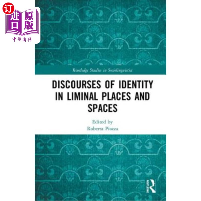 海外直订Discourses of Identity in Liminal Places and Spaces 阈场所与空间中的身份话语