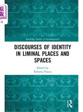 海外直订Discourses of Identity in Liminal Places and Spaces 阈场所与空间中的身份话语