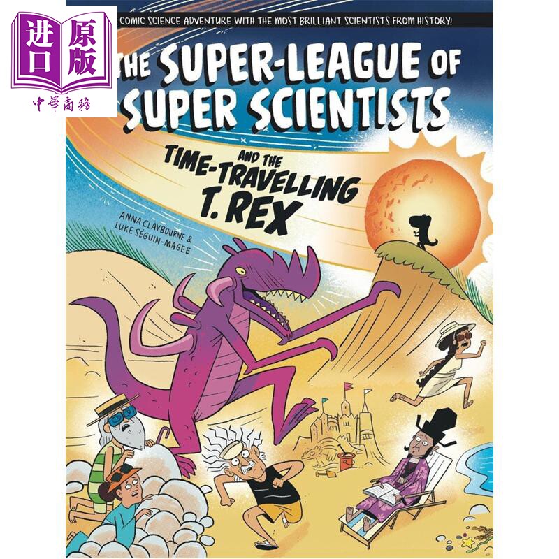 预售 超级科学家联盟与穿越时空的霸王龙 The Super League of Super Scientists and T Rex 英文原版 Anna Claybourne【中商原版