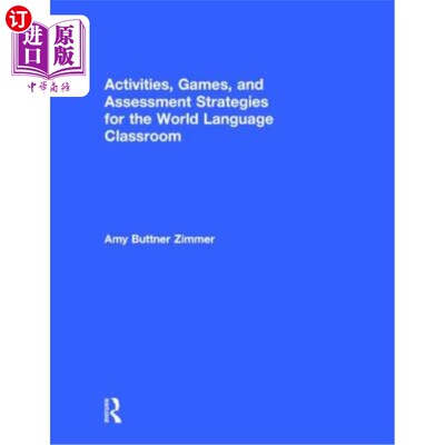 海外直订Activities, Games, and Assessment Strategies for the World Languages Classroom 世界语言课堂的活动、游戏和评