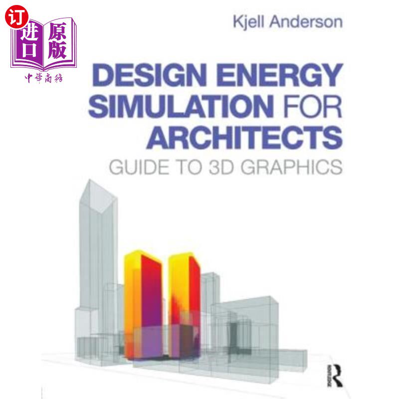 海外直订Design Energy Simulation for Architects: Guide to 3D Graphics 为建筑师设计能量模拟:3D图形指南