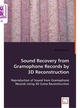 海外直订Sound Recovery from Gramophone Records by 3D Reconstruction 用三维重建从留声机记录中恢复声音