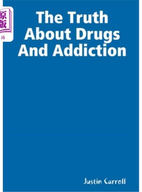 海外直订The Truth About Drugs And Addiction 毒品和毒瘾的真相