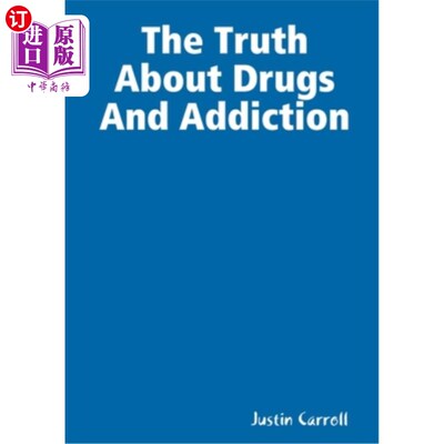 海外直订The Truth About Drugs And Addiction 毒品和毒瘾的真相