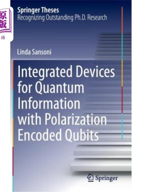 海外直订Integrated Devices for Quantum Information with Polarization Encoded Qubits 偏振编码量子比特的量子信息集成器件