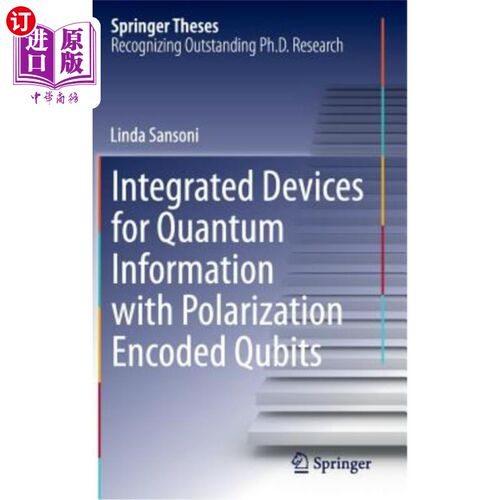 海外直订Integrated Devices for Quantum Information with Polarization Encoded Qubits 偏振编码量子比特的量子信息集成器件