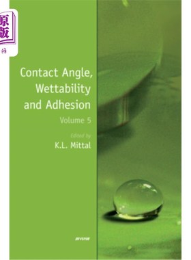 海外直订Contact Angle, Wettability and Adhesion, Volume 5 接触角，润湿性和附着力，卷5