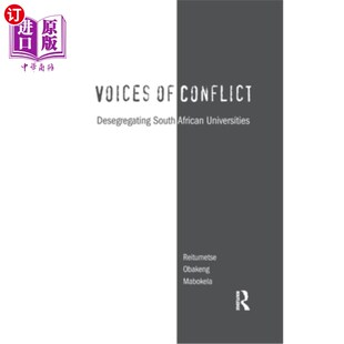 海外直订Voices of Conflict: Desegregating South African Universities 冲突之声：废除南非大学种族隔离