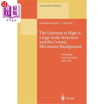海外直订The Universe at High-Z, Large-Scale Structure and the Cosmic Microwave Backgroun 高Z宇宙、大尺度结构和宇宙
