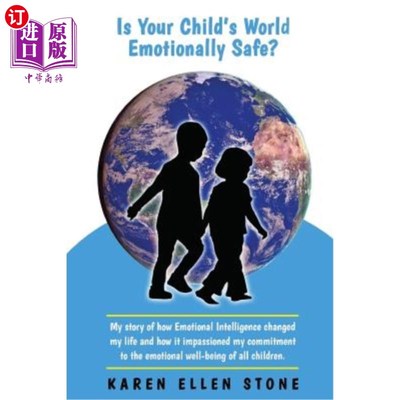 海外直订Is Your Child's World Emotionally Safe?: My story of how Emotional Intelligence  你孩子的世界在情感上安全吗